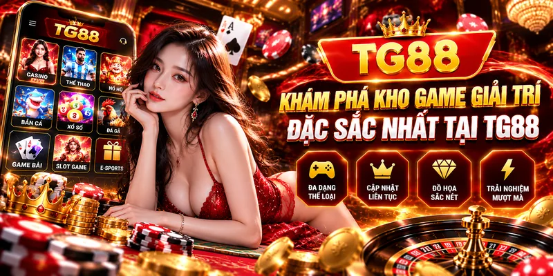 Khám Phá Kho Game Giải Trí Đặc Sắc Nhất Tại TG88